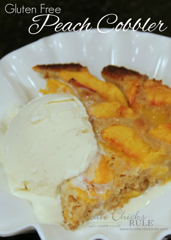 Gluten Free Peach Cobbler - SUPER EASY Recipe - #peach #cobbler #glutenfree foodiechicksrule