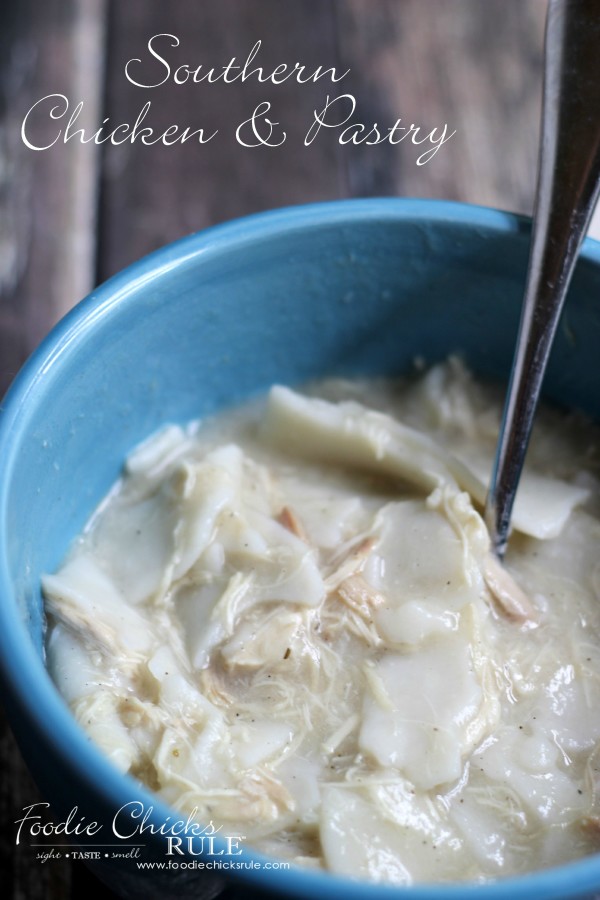 Southern Chicken and Pastry - Awesome Comfort Food - foodchicksrule.com #southernrecipe #chickenandpastry #chickenanddumplings