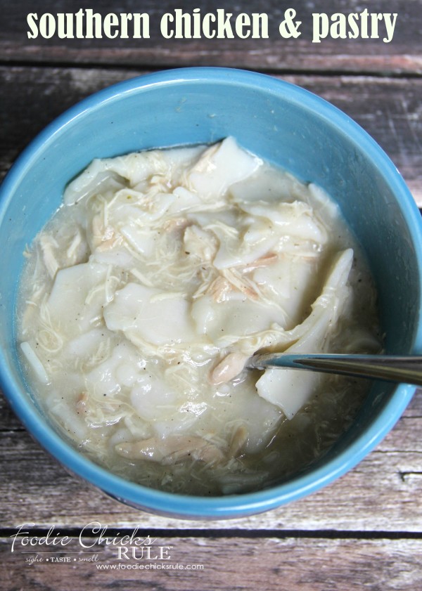 Southern Chicken and Pastry - Awesome Comfort Food - foodchicksrule.com #southernrecipe #chickenandpastry #chickenanddumplings