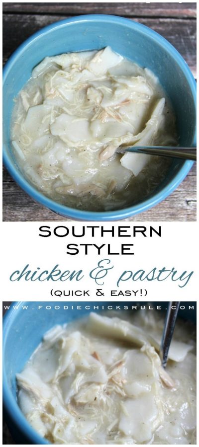 Southern Chicken and Pastry - Quick & Easy recipe!!! - foodchicksrule.com #southernrecipe #chickenandpastry #chickenanddumplings