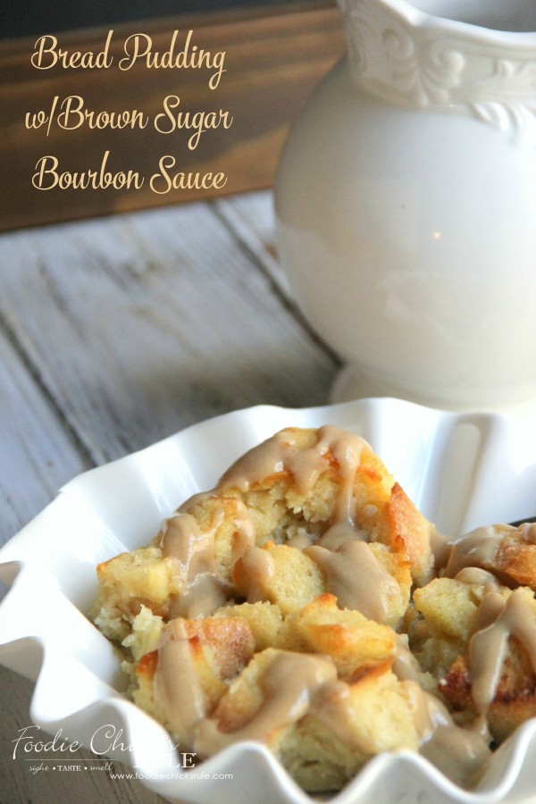 Bread Pudding with Brown Sugar Bourbon Sauce - VERY DELISH! - foodiechicksrule #breadpudding #bourbonsauce