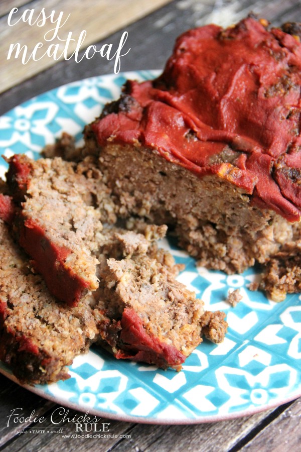 Easy Meatloaf - grass fed beef is a must - foodiechicksrule