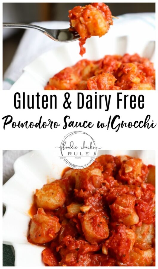Gluten Free Gnocchi AND Dairy Free Pomodoro Sauce...the best of both worlds! So easy and so good. foodiechicksrule.com #glutenfreerecipes #dairyfreerecipes #glutenfreegnocchi #pomodorosauce